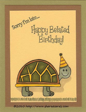 Sorry I'm Late Happy Belated Birthday Greeting Card