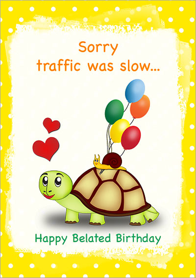 Sorry Traffic Was Slow Happy Belated Birthday Greeting Card