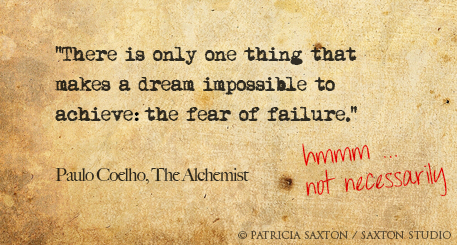 There is only one thing that makes a dream impossible to achieve the fear of failure (1)