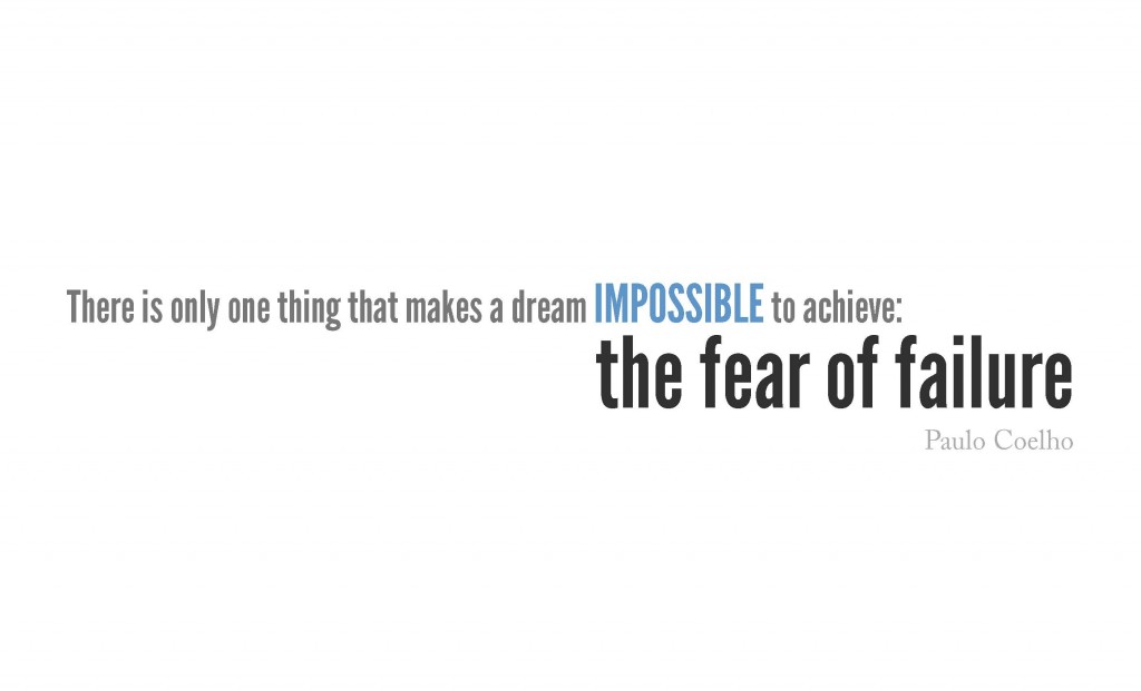 There is only one thing that makes a dream impossible to achieve the fear of failure (10)