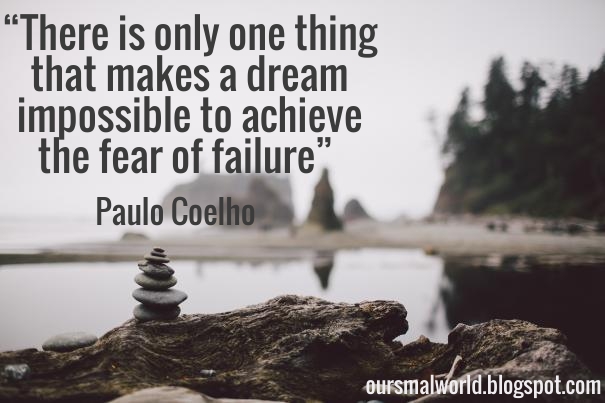 There is only one thing that makes a dream impossible to achieve the fear of failure (11)