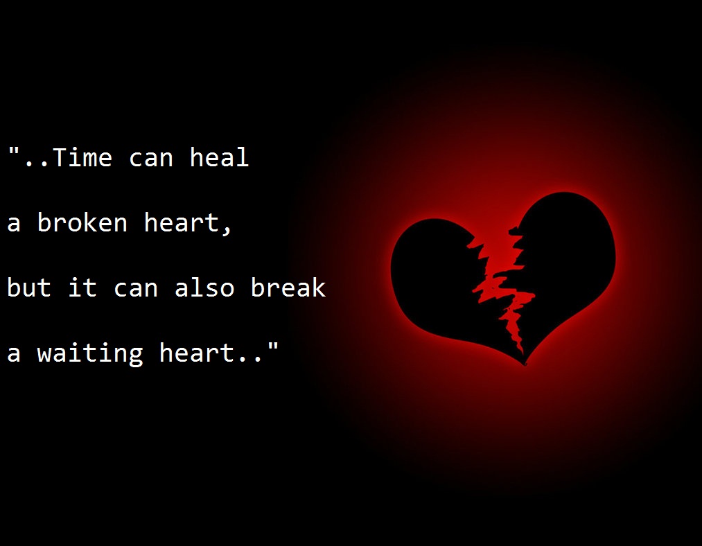Time Can Heal A Broken Heart, But It Can Also Break A Waiting Heart