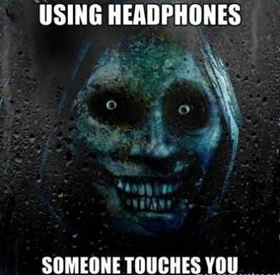 Using Headphones Someone Touches You Funny Scary Meme