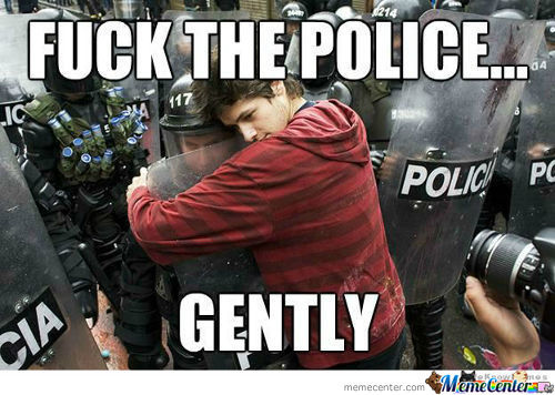 Fuck The Police Gently Funny Cop Meme