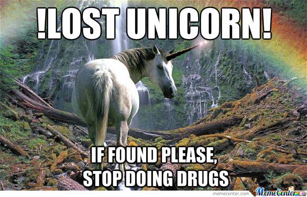 Lost Unicorn If Found Please Stop Doing Drugs Funny Meme