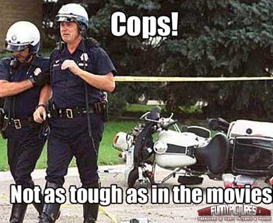 Not As Tough As In The Movies Funny Cop Caption