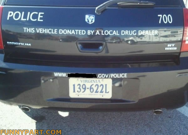 This Vehicle Donated By A Local Drug Dealer Funny Picture