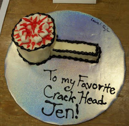 To My Favorite Crack Head Jen Funny Cake Image