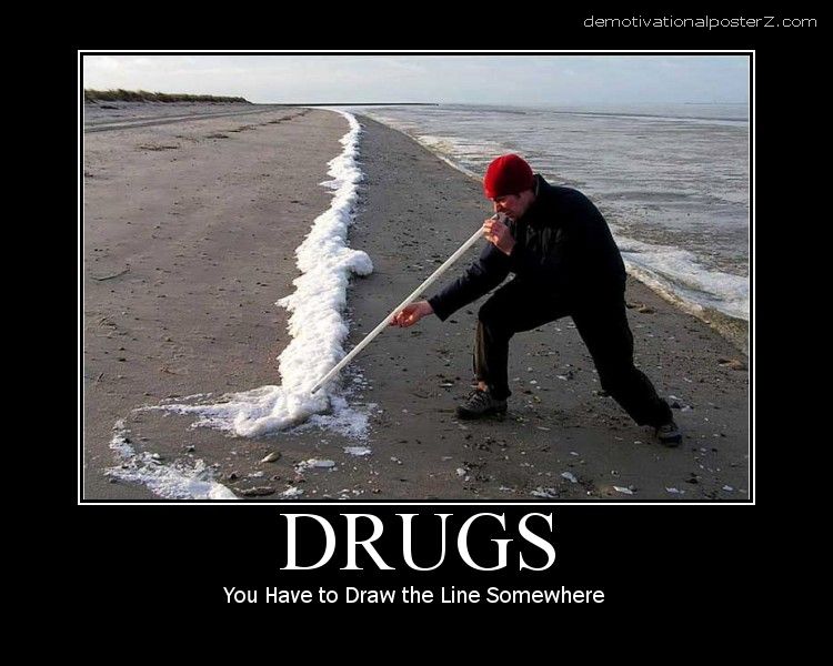 You Have To Draw The Line Somewhere Funny Drug Poster