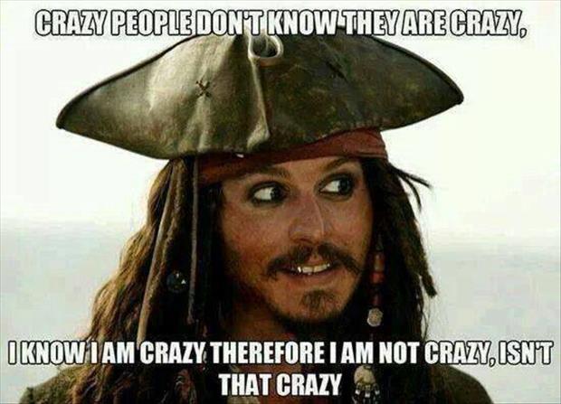 Crazy People Don’t Know They Are Crazy Funny Meme
