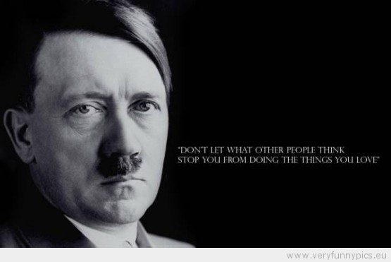 Funny Fake Hitler Quotes
