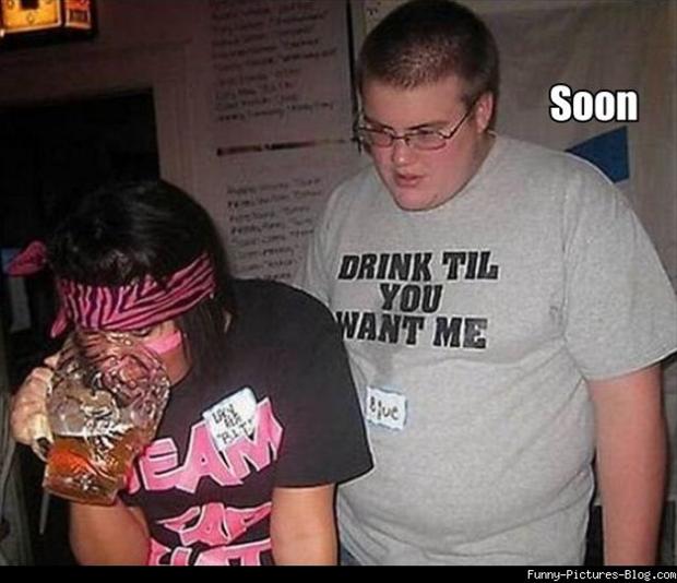 Drinking Til You Want Me Funny Picture