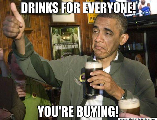 Drinks For Everyone You Are Buying Funny Obama Meme