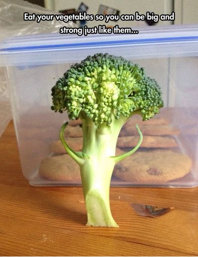 Eat Your Vegetables So You Can Be Big And Strong Just Like Them Funny Picture