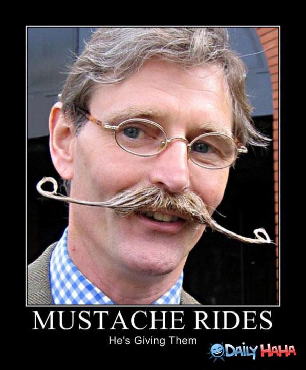 Mustache Rides He's Giving Them Funny Meme Poster