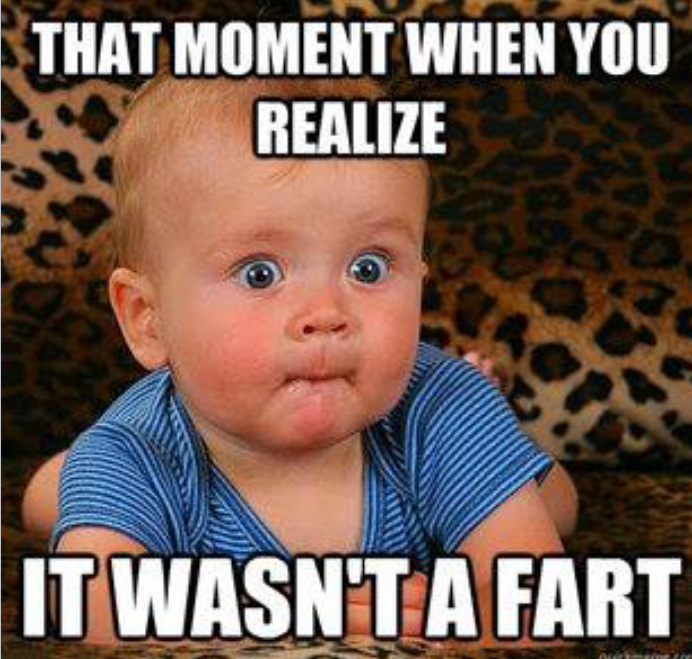 That Moment When You Realize It Wasn't A Fart Funny Meme Image