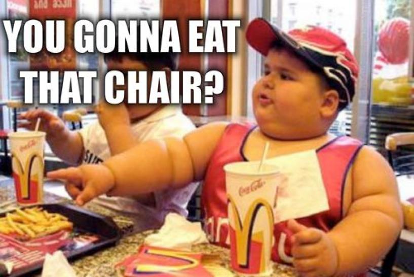 You Gonna Eat That Chair Funny Fat Kids Image