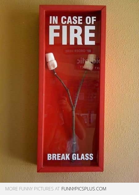 Break Glass In Case Of Fire Funny Emergency Picture