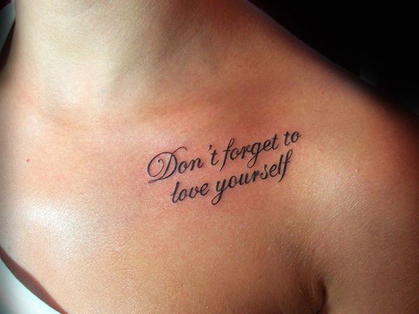Don't Forget To Love Yourself Quote Tattoo On Collarbone