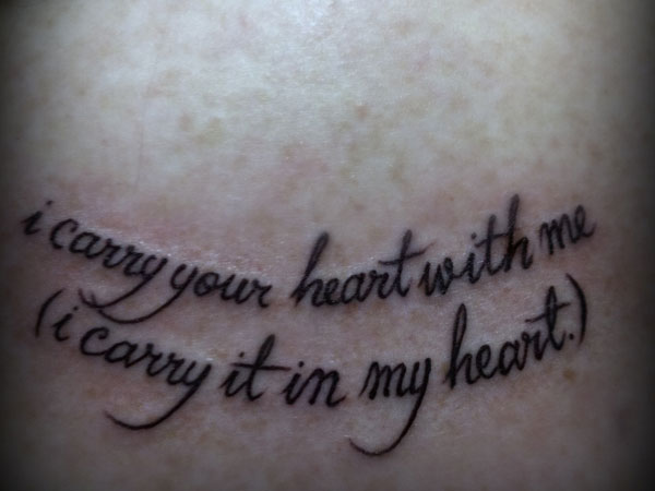 I Carry Your Heart With Me I Carry It In My Heart – Love Quote Tattoo Image