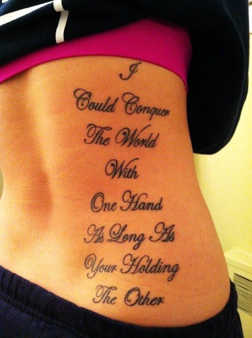 I Could Conquer The World With One Hand As Long As Your Holding The Other - Love Quote Tattoo For Girls