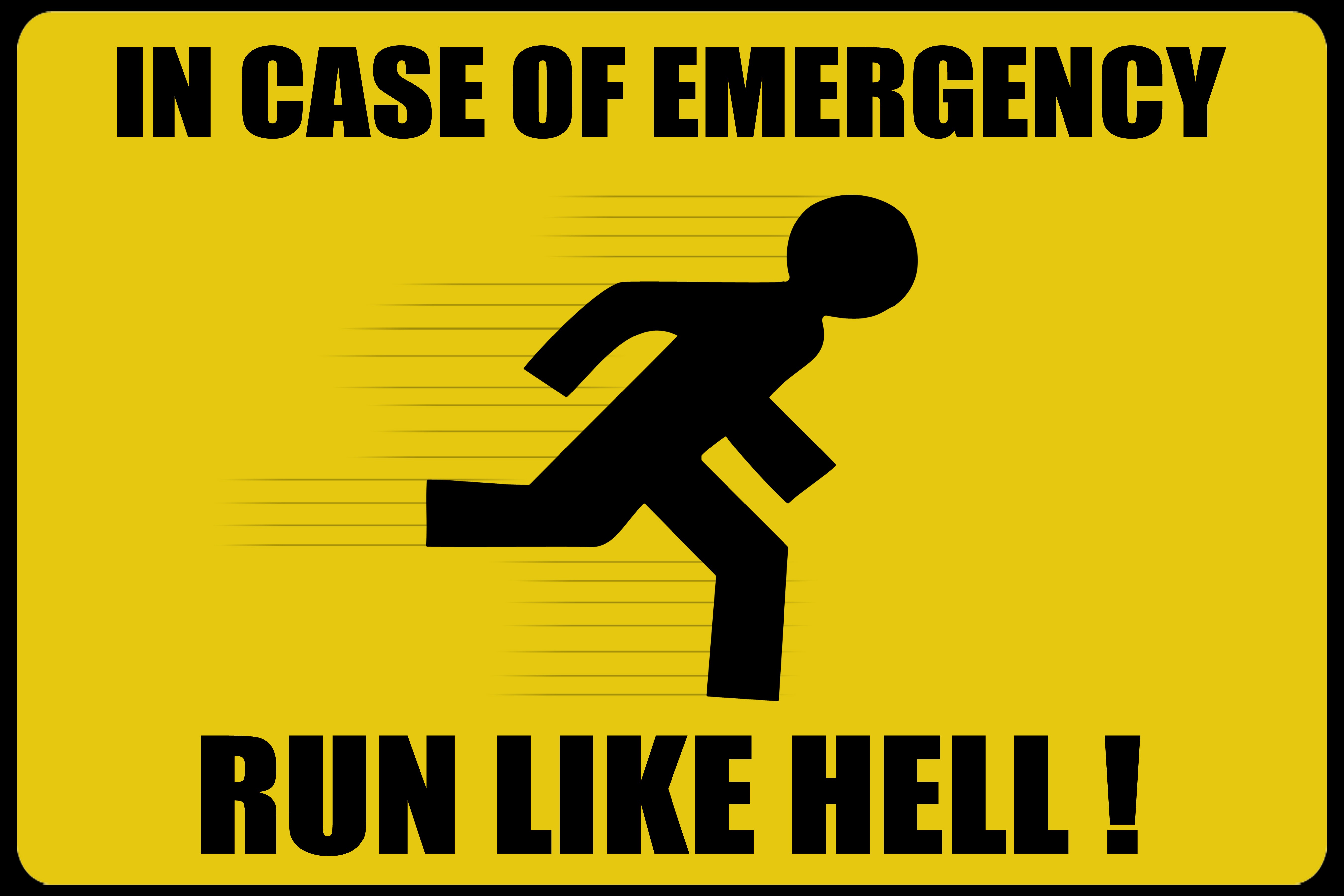 In Case Of Emergency Run Like Hell Funny Picture