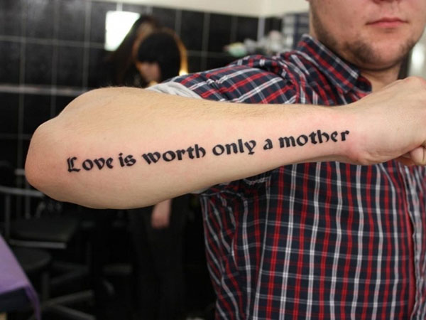 Love Is Worth Only A Mother Quote Tattoo On Man Right Arm