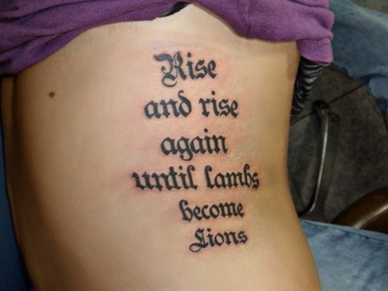 Rise And Rise Again Until Lambs Become Lions Quote Tattoo On Rib Side