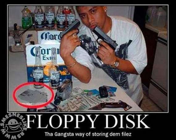 Floppy Disk Tha Gangsta Way Of Storing Dem Filez Funny Picture