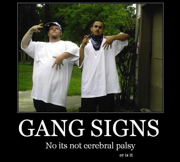 Gang Signs Not Its Not Cerebral Palsy Funny Image