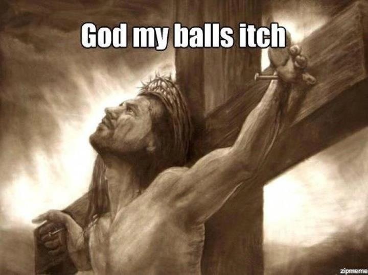 God My Balls Itch Funny Jesus Picture
