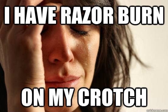 I Have Razor Burn On My Crotch Funny Razor Meme Image