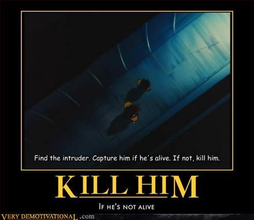 Kill Him If He's Not Alive Funny Poster