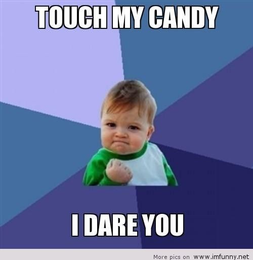 Touch My Candy I Dare You Funny Picture
