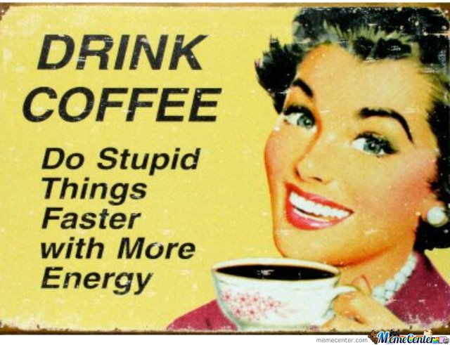 Drink Coffee Funny Vintage Meme