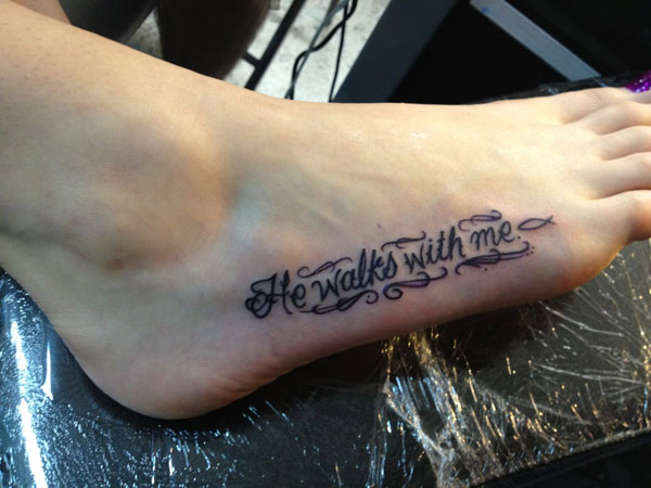 He Walk With Me Bible Quote Tattoo On Heel