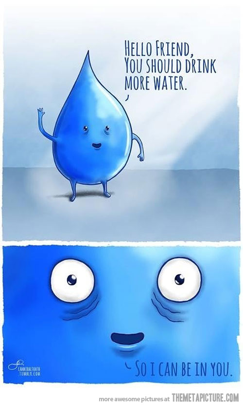 Hello Friend You Should Drink More Water Funny Image
