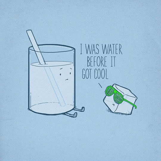 I Was Water Before It Got Cool Funny Funny Image