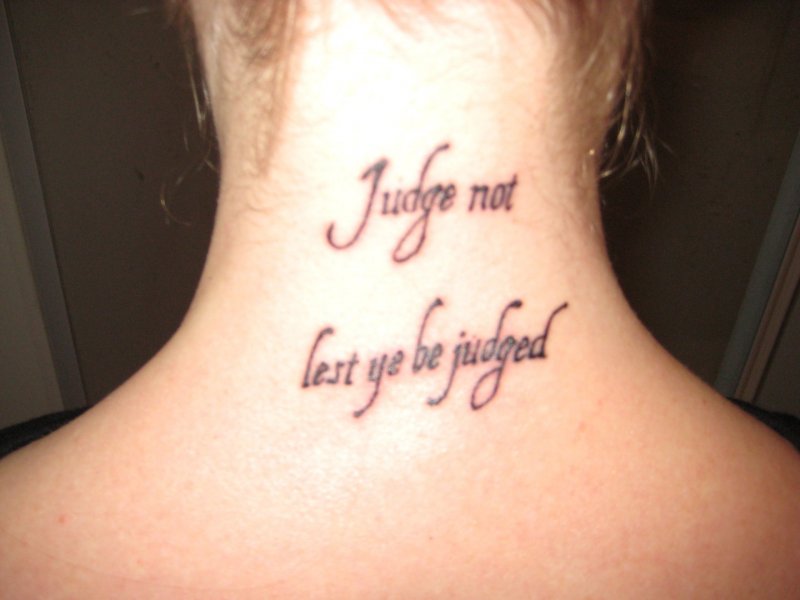 Judge Not Lest Ye Be Judged Bible Quote Tattoo On Girl Back Neck