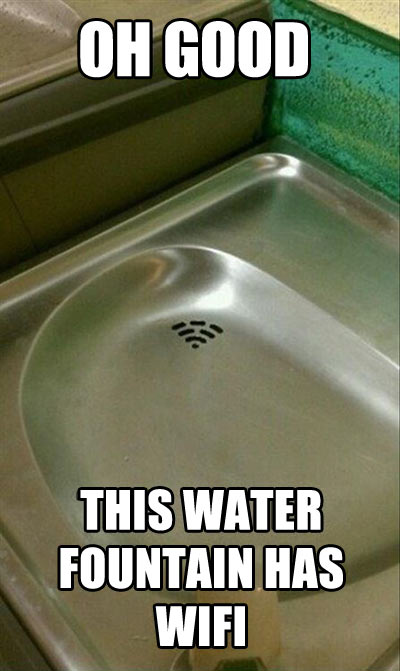 This Water Fountain Has Wifi Funny Meme Picture