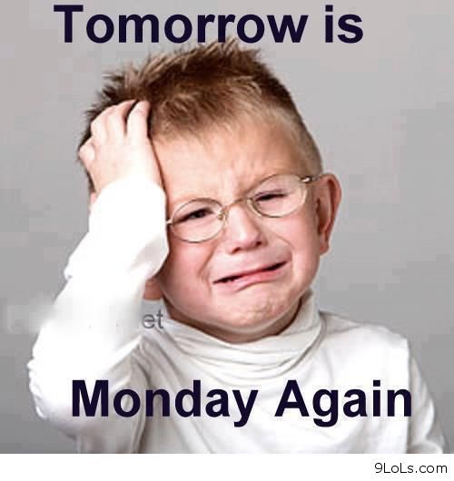 Tomorrow Is Monday Again Funny Sad Kid Image