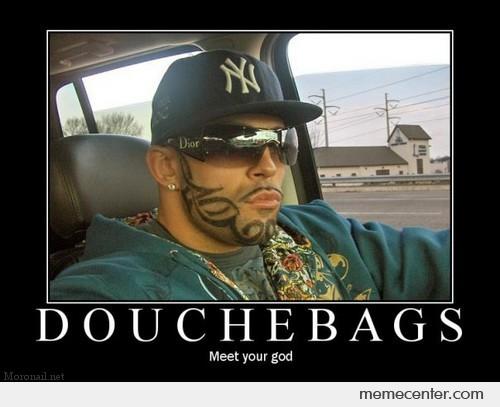 Douche Bag Meet Your God Funny Poster