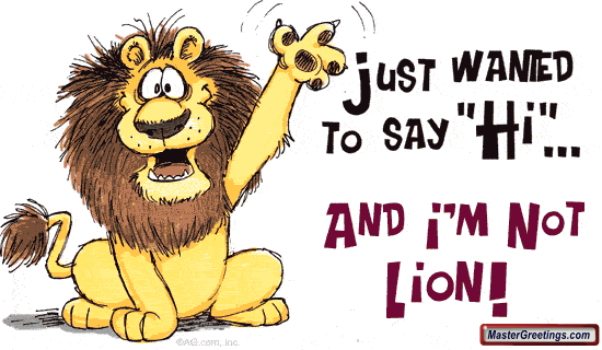 Just Wanted To Say Hi And I Am Not Lion Funny Animated Greeting