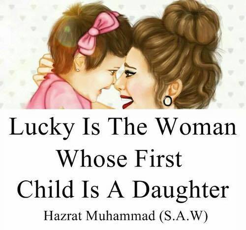 Lucky is the woman whose first child is a daughter.