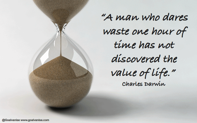 A man who dares to waste one hour of time has not discovered the value of life. (2)