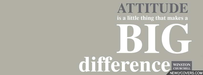 Attitude Is A Little Thing That Makes A Big Difference.  By Wiston Churchill