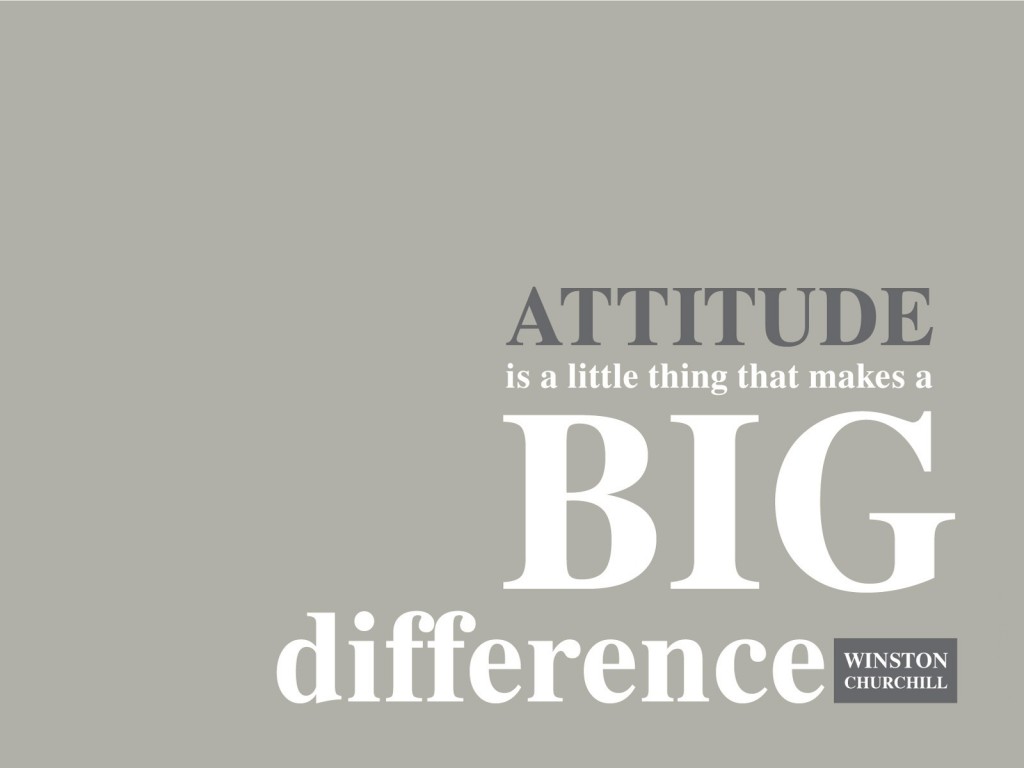 Attitude is a little thing that makes a big difference (2)