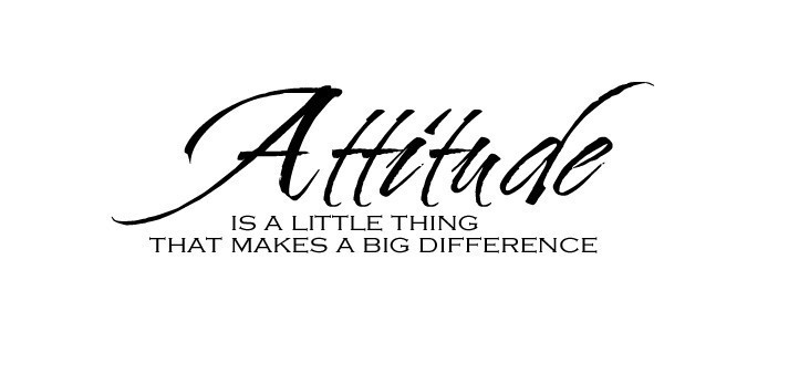 Attitude is a little thing that makes a big difference (6)