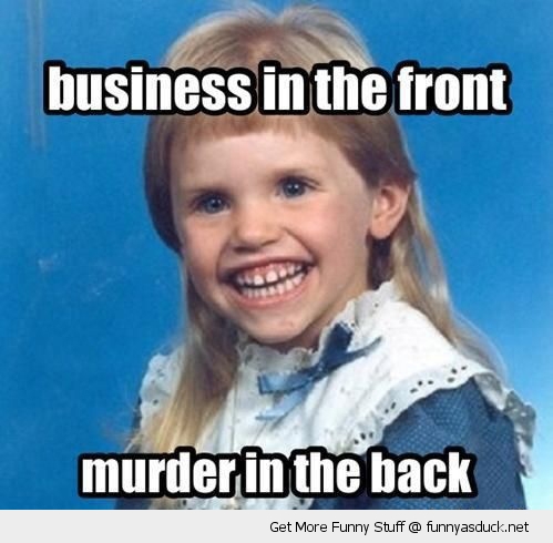 Business In The Front Murder In The Back Funny Mullet Image