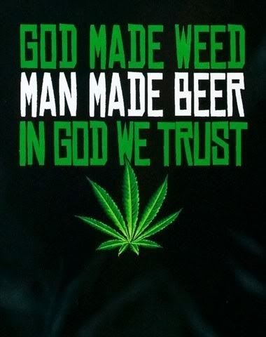 God Made Weed Man Made Beer Funny Picture